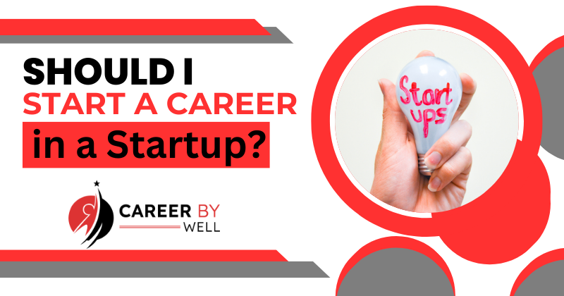 Should I Start My Career in a Startup?