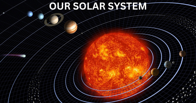 Our Solar System